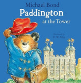 Paddington at the Tower: Visit the Tower of London with Paddington in this hilarious royal adventure – the perfect illustrated picture book for children!